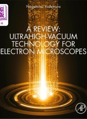 海外直订A Review: Ultrahigh-Vacuum Technology for Electron Microscopes 电子显微镜超高真空技术综述
