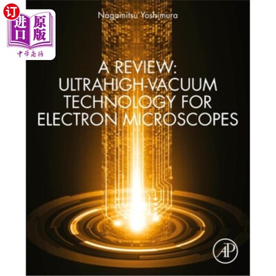 海外直订A Review: Ultrahigh-Vacuum Technology for Electron Microscopes 电子显微镜超高真空技术综述