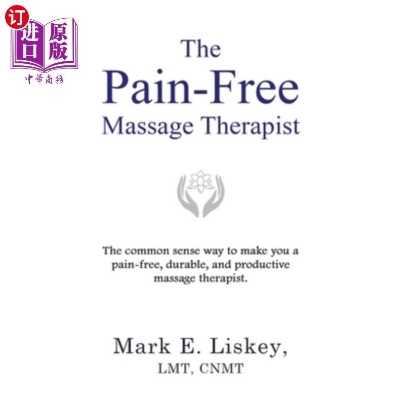 海外直订医药图书The Pain-Free Massage Therapist: The common sense way to make you a pain-free, d 无痛按摩治疗师:让