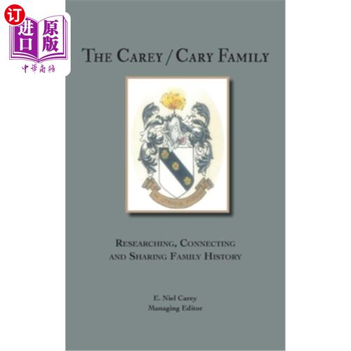 海外直订The Carey/Cary Family: Researching, Connecting and Sharing Family History 凯里/卡里家族：研究、联系和分享家