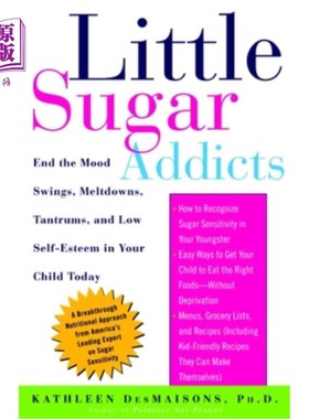 海外直订Little Sugar Addicts: End the Mood Swings, Meltdowns, Tantrums, and Low Self-Est 小糖成瘾者:今天结束你的孩