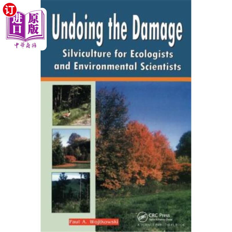 海外直订Undoing the Damage: Silviculture for Ecologists and Environmental Scientists 消除破坏:生态学家和环境科学家