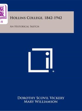 海外直订Hollins College, 1842-1942: An Historical Sketch 霍林斯学院，1842-1942年：历史素描