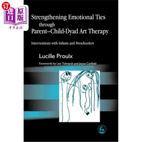 海外直订医药图书Strengthening Emotional Ties Through Parent-Child-Dyad Art Therapy: Intervention 通过亲子艺术疗法加