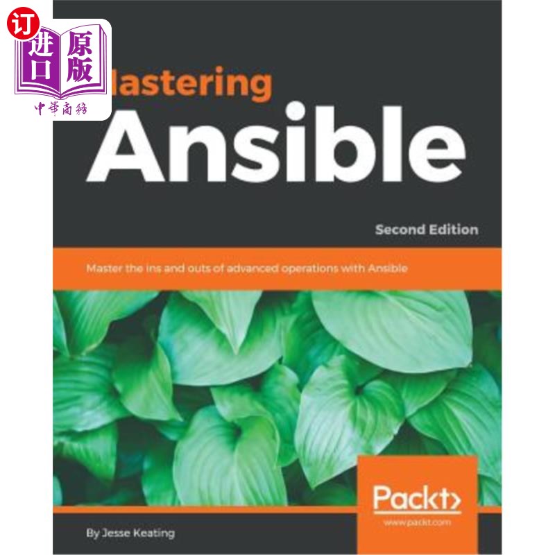 海外直订Mastering Ansible - Second Edition: Master the ins and outs of advanced operatio 掌握Ansible