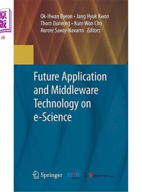 海外直订Future Application and Middleware Technology on e-Science 电子科学的未来应用与中间件技术