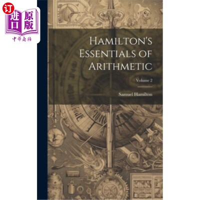 海外直订Hamilton's Essentials of Arithmetic; Volume 2 汉密尔顿的《算术要义》；卷2