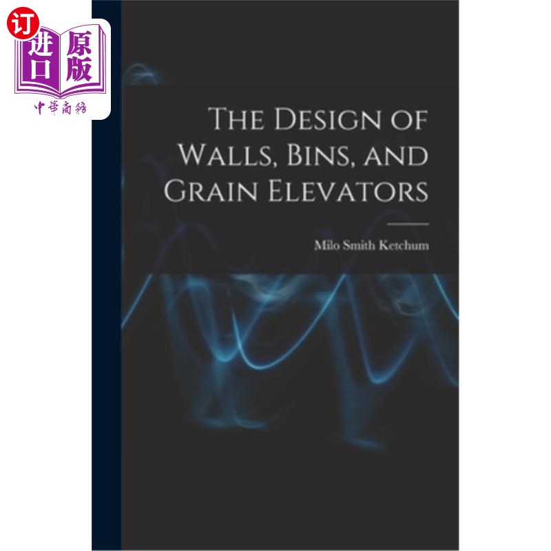 海外直订The Design of Walls, Bins, and Grain Elevators 墙，箱和谷物升降机的设计