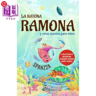 海外直订La ratona Ramona y otros cuentos para ni?os Mouse Ramona and Other Children's St 拉蒙纳拉蒙纳，我是谁？《老