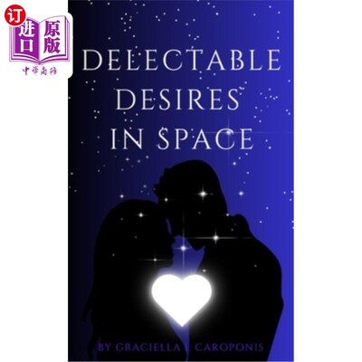 海外直订Delectable Desires In Space: Great Galaxtix of the Universe Series 太空中的愉悦欲望：宇宙大星系系列