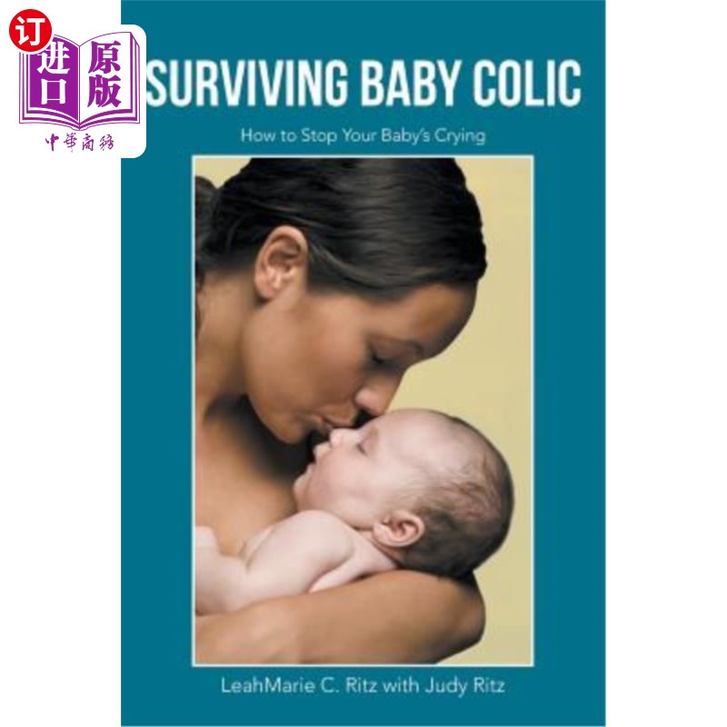 海外直订Surviving Baby Colic: How to Stop Your Baby's Crying 存活宝宝疝气:如何阻止宝宝哭