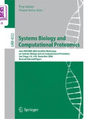 海外直订Systems Biology and Computational Proteomics: Joint Recomb 2006 Satellite Worksh 系统生物学和计算蛋白质组学