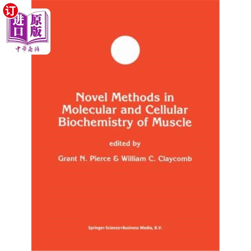 海外直订Novel Methods in Molecular and Cellular Biochemistry of Muscle 肌肉分子和细胞生物化学的新方法