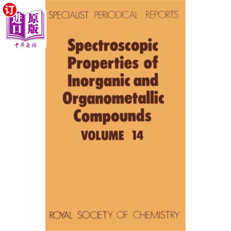 海外直订Spectroscopic Properties of Inorganic and Organometallic Compounds: Volume 14 无机和有机金属化合物的光谱性
