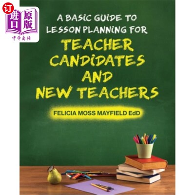 海外直订A Basic Guide to Lesson Planning for Teacher Candidates and New Teachers 预备教师和新教师课程表基本指南