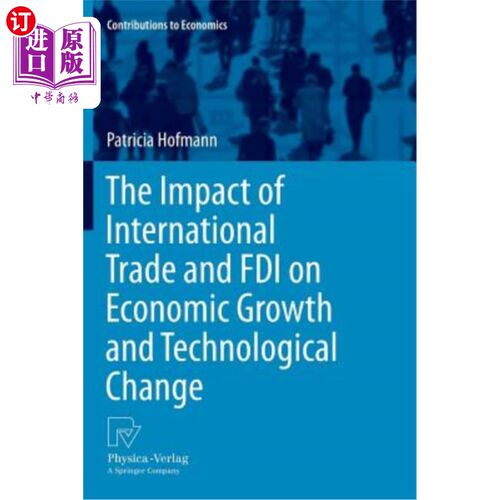 海外直订The Impact of International Trade and FDI on Economic Growth and Technological C 国际贸易和外国直接投资对经