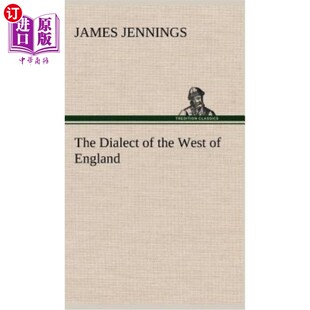 the West 英格兰西部 Dialect 方言；尤其是萨默塞特郡 Somersetshire Particularly 海外直订The England;