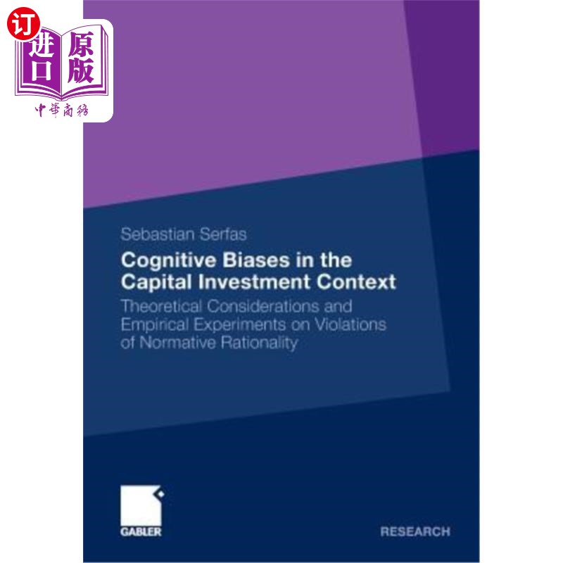海外直订Cognitive Biases in the Capital Investment Context: Theoretical Considerations a 资本投资语境中的认知偏差: