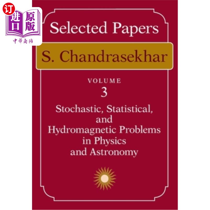 海外直订Selected Papers, Volume 3: Stochastic, Statistical, and Hydromagnetic Problems i 论文选集，第3卷:物理和天文学