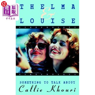 现货 Thelma and Louise/Something to Talk about: Screenplays 塞尔玛和路易丝/谈些什么：剧本【中商原版】
