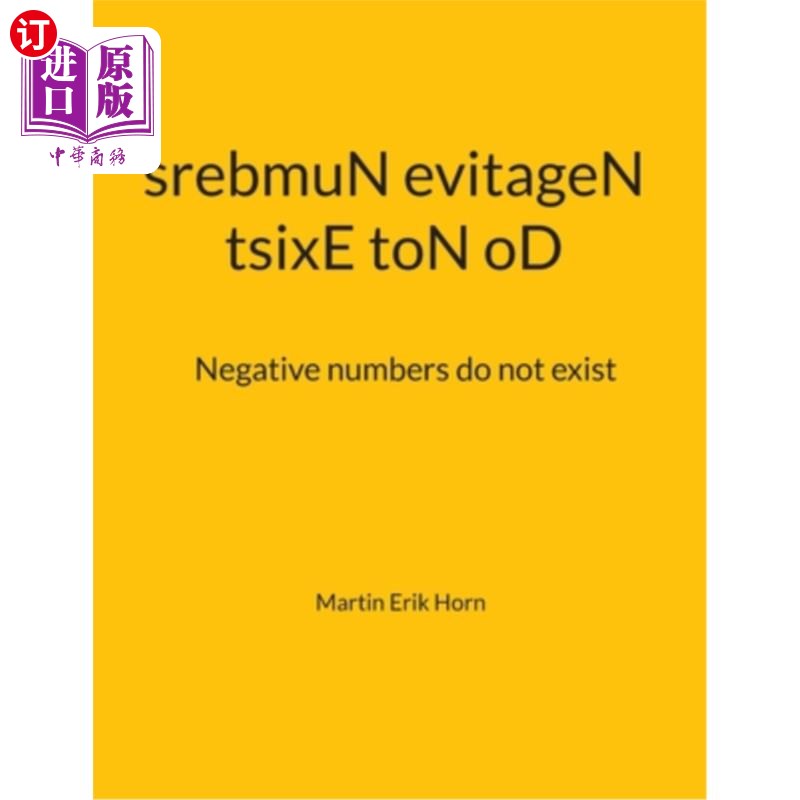 海外直订tsixE toN oD srebmuN evitageN: Negative numbers do not exist ——齐齐弗纳德证据确凿:不想过期