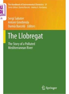 海外直订The Llobregat: The Story of a Polluted Mediterranean River 《略布雷加特河:一条被污染的地中海河的故事》