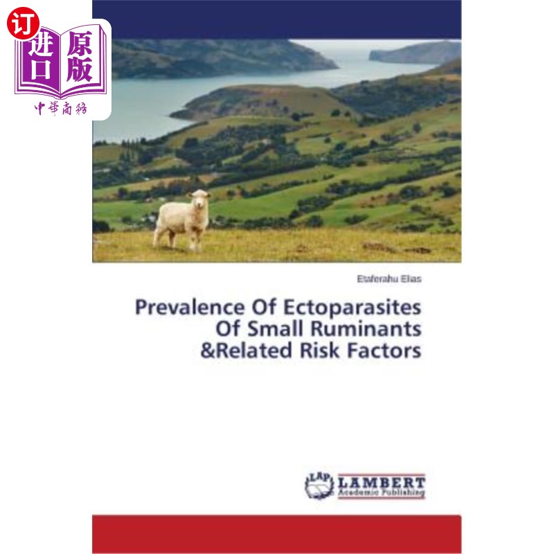 海外直订医药图书Prevalence Of Ectoparasites Of Small Ruminants &Related Risk Factors 小型反刍动物体外寄生虫的患病率