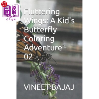 海外直订Fluttering Wings: A Kid's Butterfly Coloring Adventure - 02 扇动的翅膀：一个孩子的蝴蝶着色冒险- 02