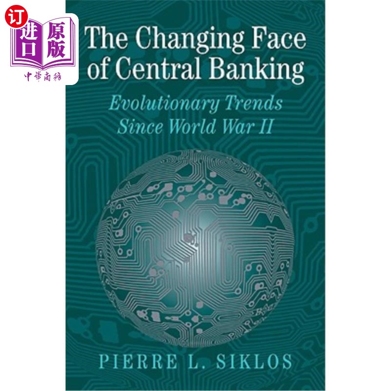 海外直订The Changing Face of Central Banking: Evolutionary Trends Since World War II 中央银行的变化:第二次世界大战以来的