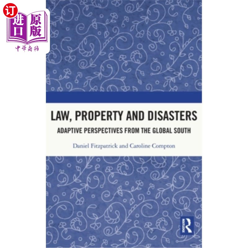 海外直订Law, Property and Disasters: Adaptive Perspectives from the Global South 法律、财产和灾害:来自全球南方的适