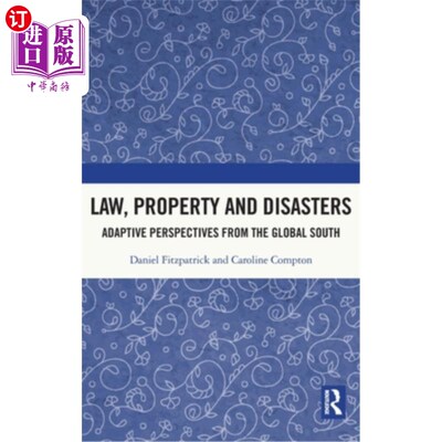 海外直订Law, Property and Disasters: Adaptive Perspectives from the Global South 法律、财产和灾害:来自全球南方的适