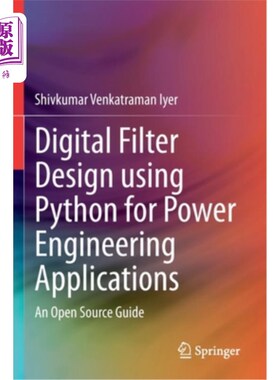 海外直订Digital Filter Design Using Python for Power Engineering Applications: An Open S 使用Python为电力工程应用