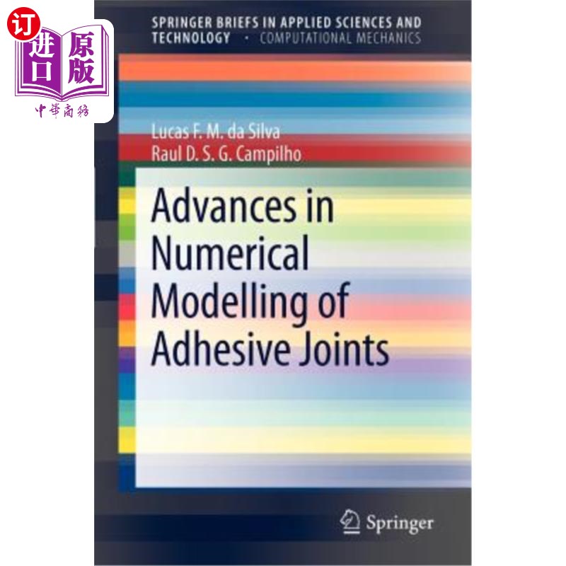 海外直订Advances in Numerical Modeling of Adhesive Joints 粘接接头数值模拟研究进展