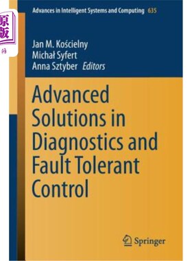 海外直订Advanced Solutions in Diagnostics and Fault Tolerant Control 诊断和容错控制方面的高等解决方案