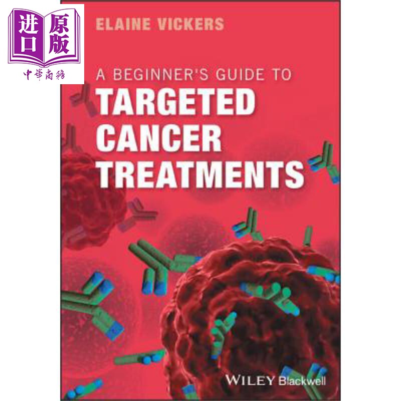 现货 靶向癌症治疗初学者指南 A Beginner S Guide To Targeted Cancer Treatments Elaine Vickers 英文原版【中商原版】wiley