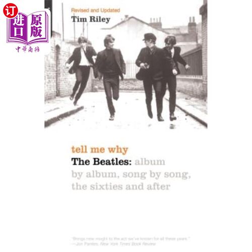 海外直订Tell Me Why: The Beatles: Album by Album, Song by Song, the Sixties and After 告诉我为什么:披头士:一张接一张的专