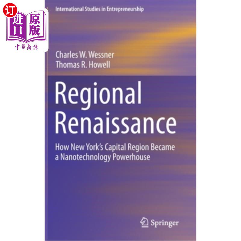 海外直订Regional Renaissance: How New York's Capital Region Became a Nanotechnology Powe 区域复兴:纽约首都地区如何