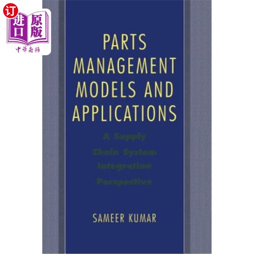 海外直订Parts Management Models and Applications: A Supply Chain System Integration Pers 供应链系统集成视角下的零件