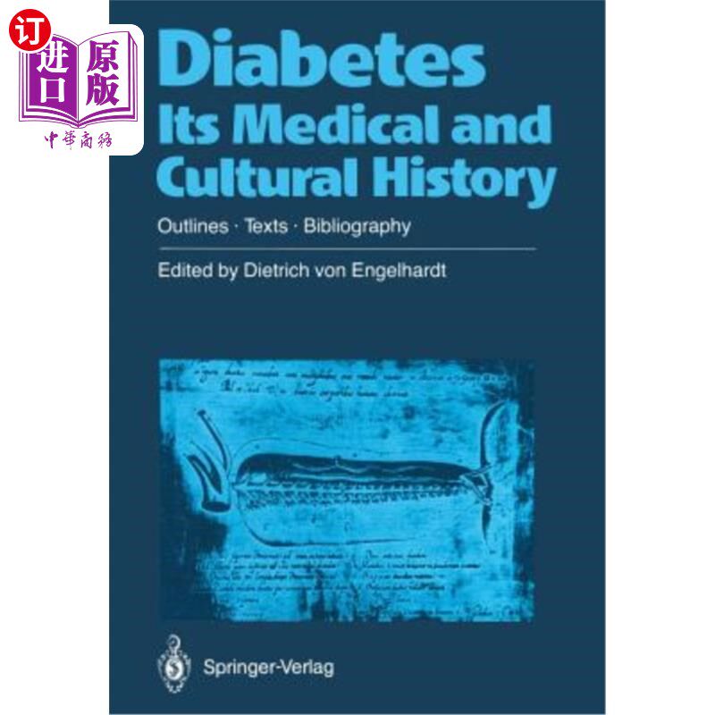 海外直订医药图书Diabetes Its Medical and Cultural History: Outlines -- Texts -- Bibliography 糖尿病的医学和文化史: