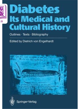 海外直订医药图书Diabetes Its Medical and Cultural History: Outlines -- Texts -- Bibliography 糖尿病的医学和文化史: