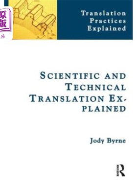 海外直订Scientific and Technical Translation Explained: A Nuts and Bolts Guide for Begin 科技翻译解释:螺母和螺栓入