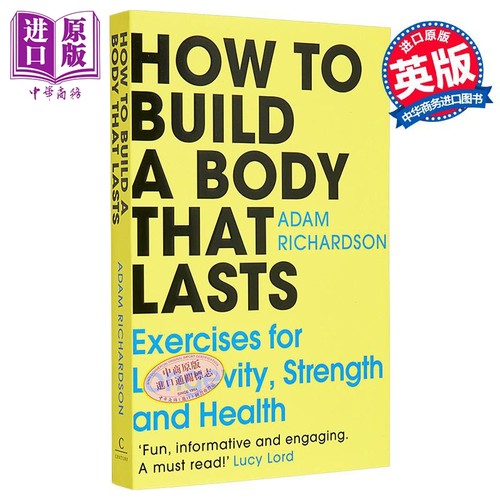 如何打造持久的体魄 长寿 力量和健康锻炼 How To Build a Body That Lasts 英文原版 Adam Richardson【中商原版】