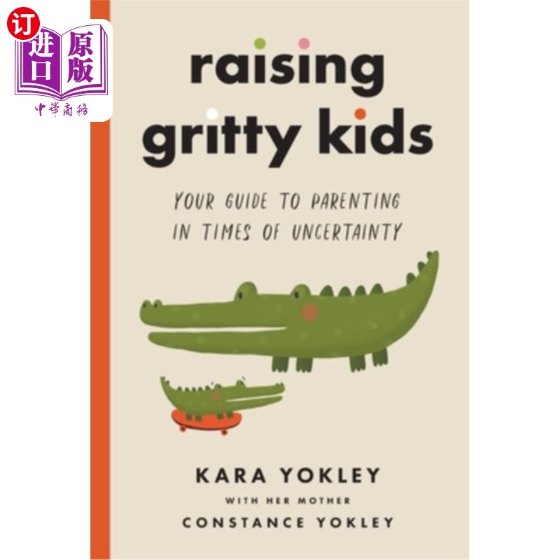 海外直订Raising Gritty Kids: Your Guide to Parenting in Times of Uncertainty 养育坚强的孩子:不确定时期的育儿指南