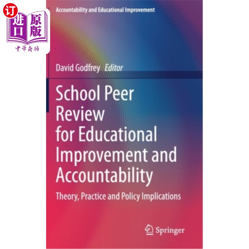 海外直订School Peer Review for Educational Improvement and Accountability: Theory, Pract 学校同伴评审对教育改进和责