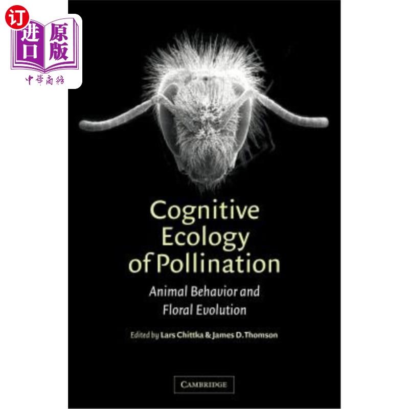 海外直订Cognitive Ecology of Pollination: Animal Behaviour and Floral Evolution 授粉的认知生态学：动物行为与花的进化