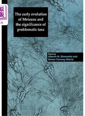 海外直订The Early Evolution of Metazoa and the Significance of Problematic Taxa 后生动物的早期进化和问题分类群的意义