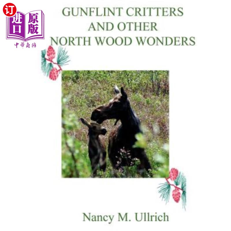 海外直订Gunflint Critters and Other North Wood Wonders 冈弗林特生物和其他北方森林奇观