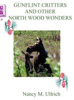 海外直订Gunflint Critters and Other North Wood Wonders 冈弗林特生物和其他北方森林奇观