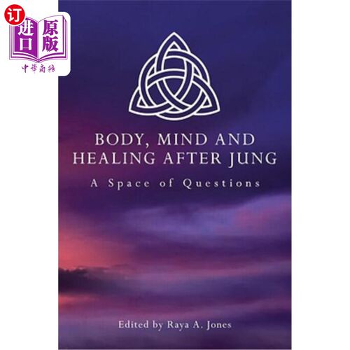 海外直订Body, Mind and Healing After Jung: A Space of Questions 荣格之后的身体、心灵与疗愈:一个充满疑问的空间
