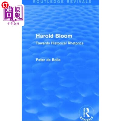 海外直订Harold Bloom (Routledge Revivals): Towards Historical Rhetorics 哈罗德·布鲁姆(劳特利奇复兴):走向历史修辞学